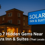 Top 7 Hidden Gems Near Solara Inn & Suites (That Locals Love!)