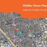 Hidden Gems Near Solara Inn & Suites You Should Visit