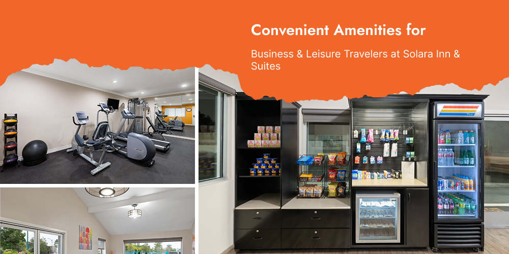 Convenient Amenities for Business & Leisure Travelers at Solara Inn & Suites