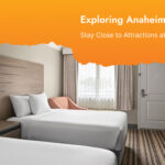 Exploring Anaheim: Stay Close to Attractions at Solara Inn & Suites