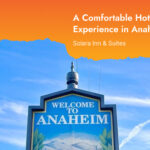 A Comfortable Hotel Experience in Anaheim, CA – Solara Inn & Suites