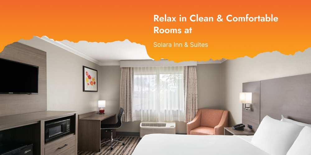 Relax in Clean & Comfortable Rooms at Solara Inn & Suites