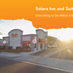 Solara Inn and Suites Anaheim CA — Everything to Do Within 5 Miles of Harbor Blvd