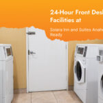 24-Hour Front Desk & Laundry Facilities at Solara Inn and Suites Anaheim CA — Always Ready